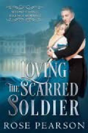 [Second Chance Regency Romance 01] • Loving the Scarred Soldier